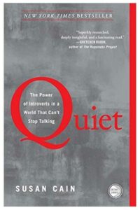 Quite: The power of Introvert in a world that can’t stop talking – Susan Cain