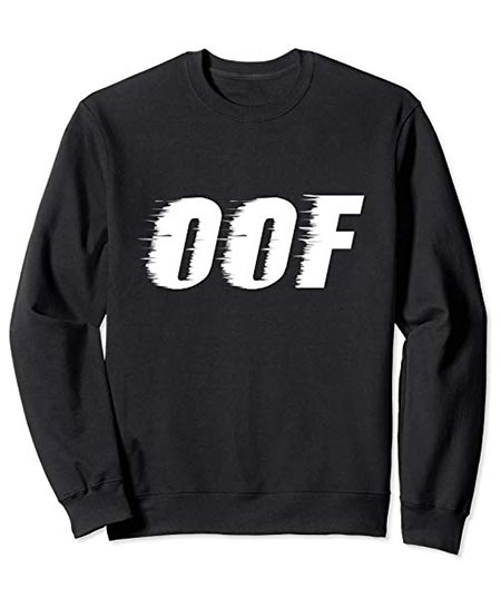 13. OOF! Cool design text – sweatshirt 